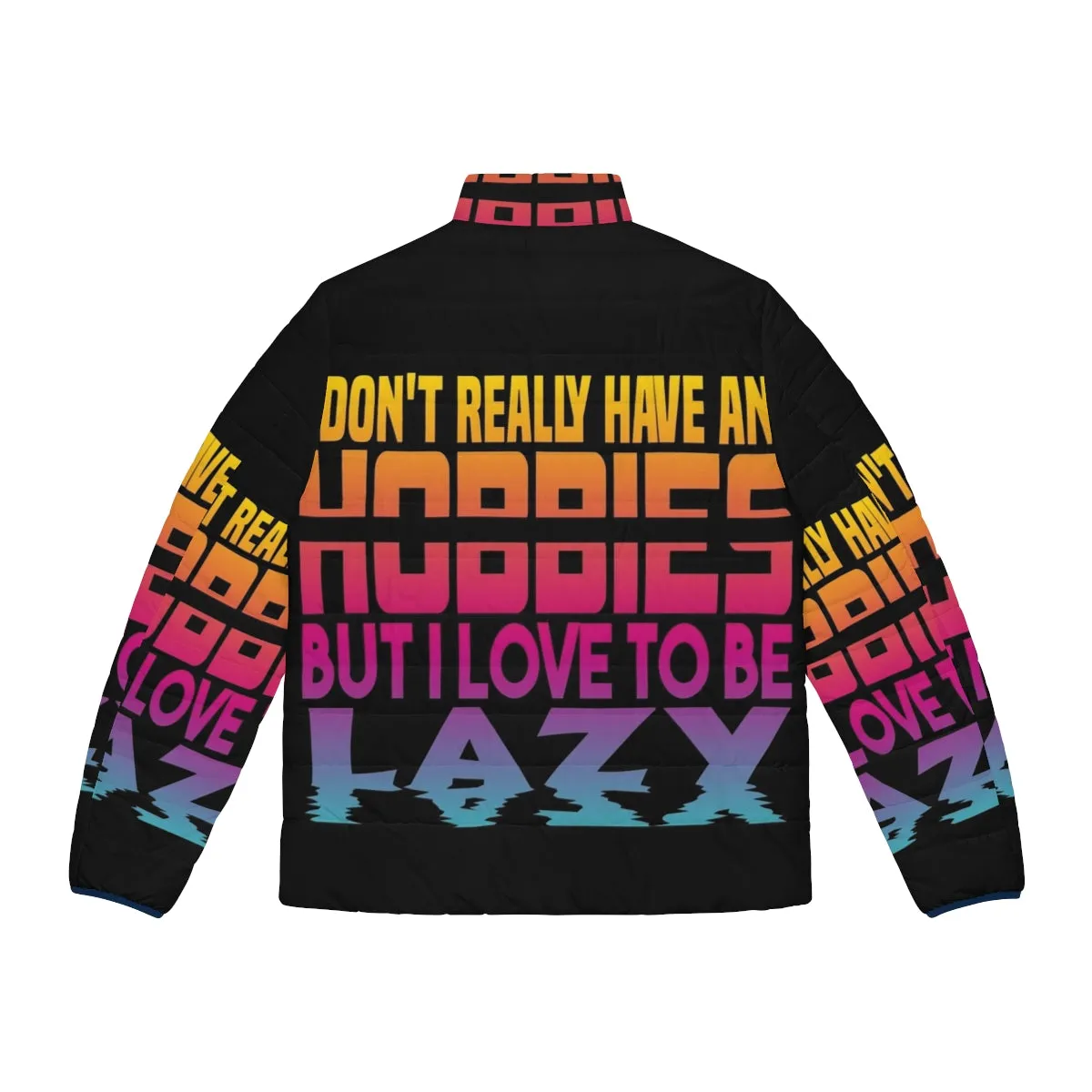 "Embrace Your Lazy Side: 'I Have No Hobbies' Puffer Jacket 3"