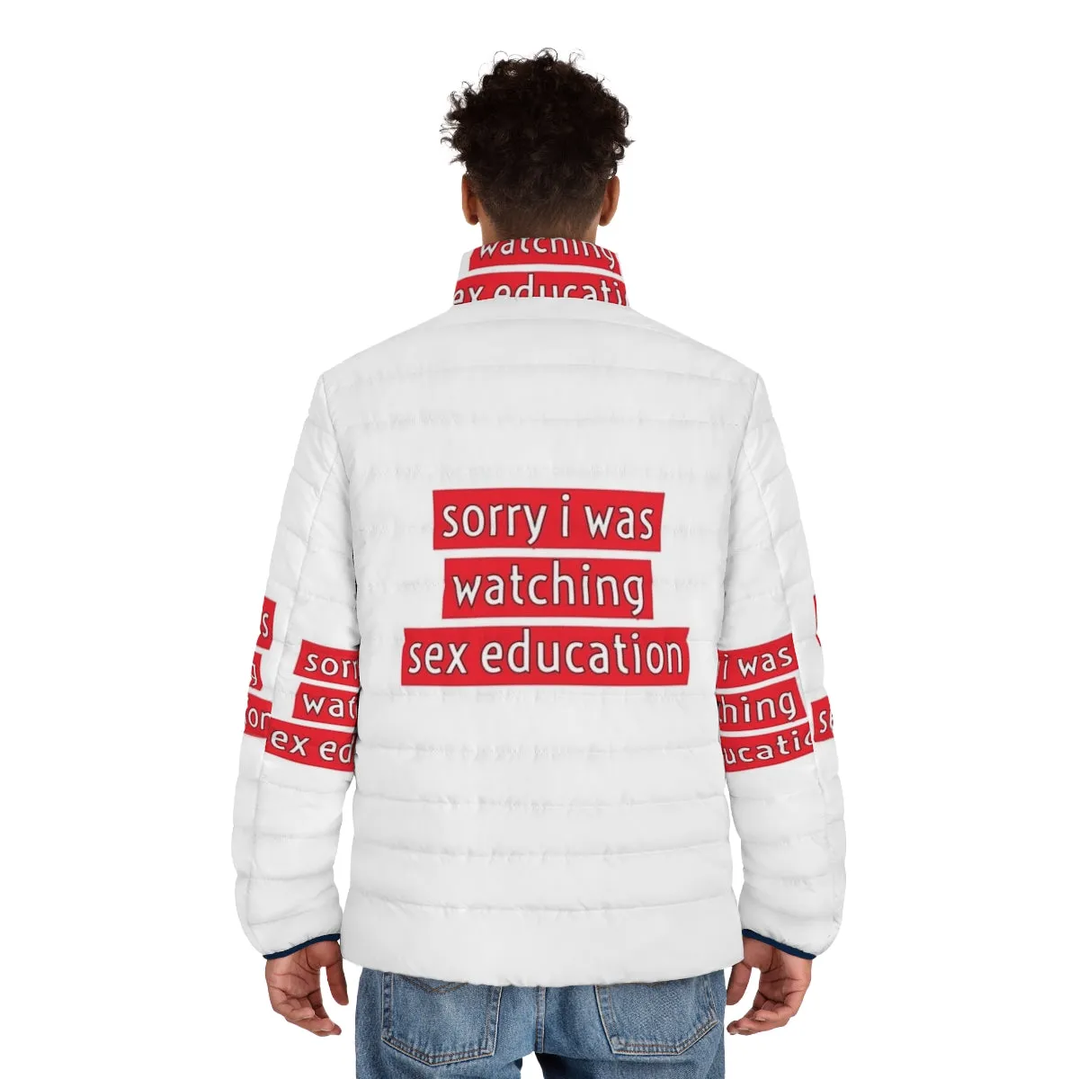 "Sorry I Was Watching Sex Education" Puffer Jacket | Netflix Merch