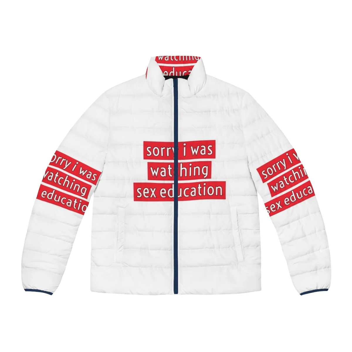 "Sorry I Was Watching Sex Education" Puffer Jacket | Netflix Merch